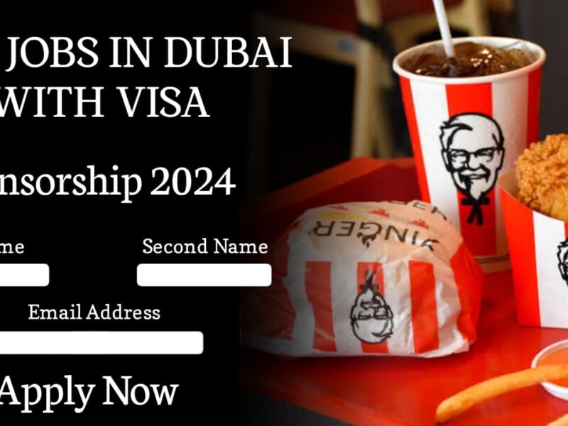 KFC Jobs in Dubai with Visa Sponsorship 2024 – Apply Now